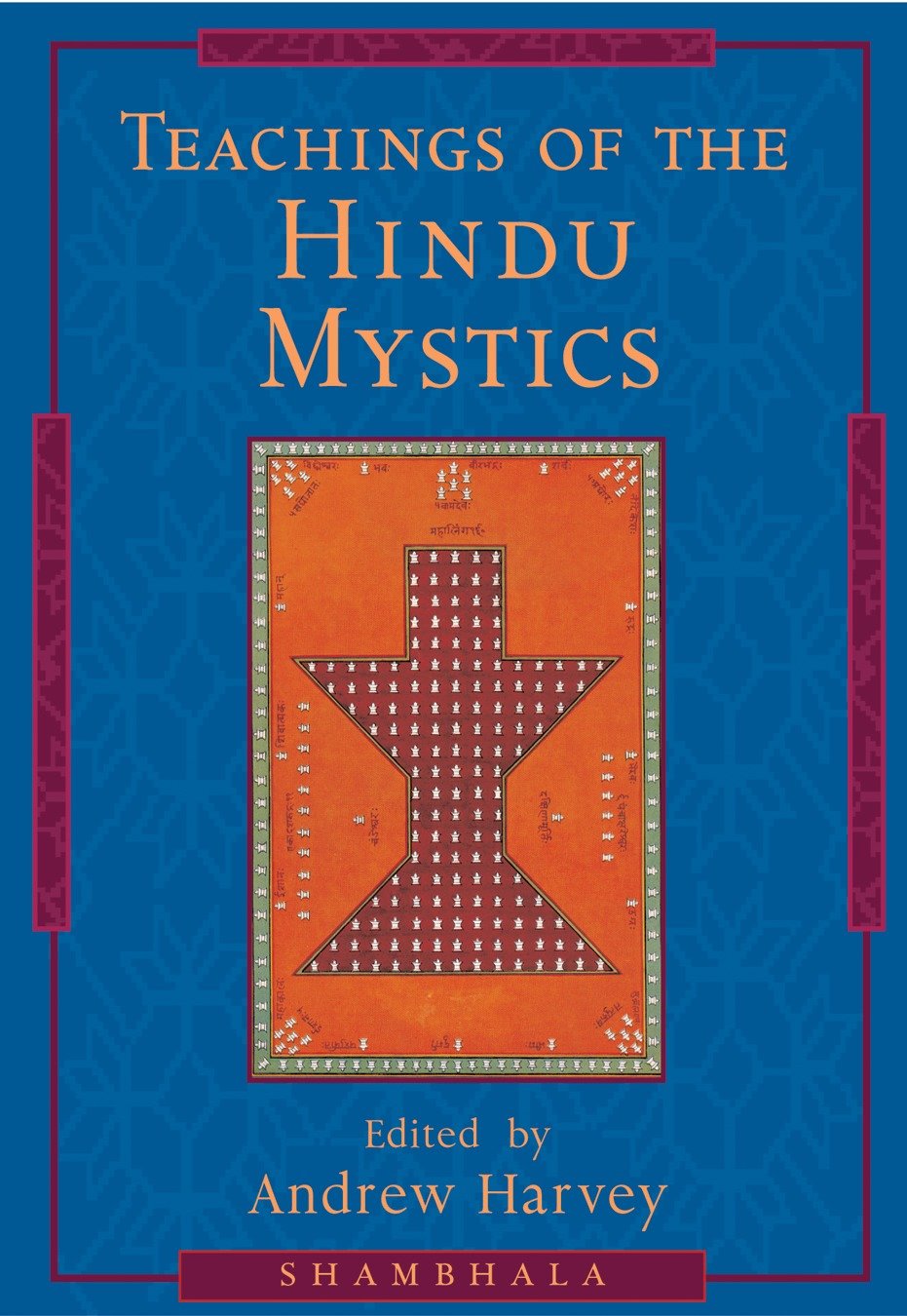 Teachings of the Hindu Mystics by Andrew Harvey