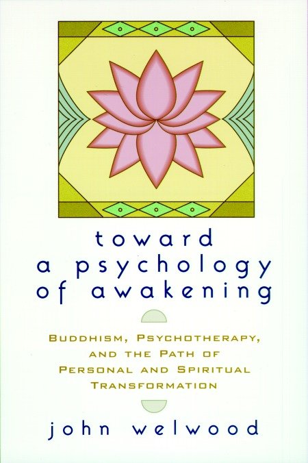 Toward a Psychology of Awakening by John Welwood