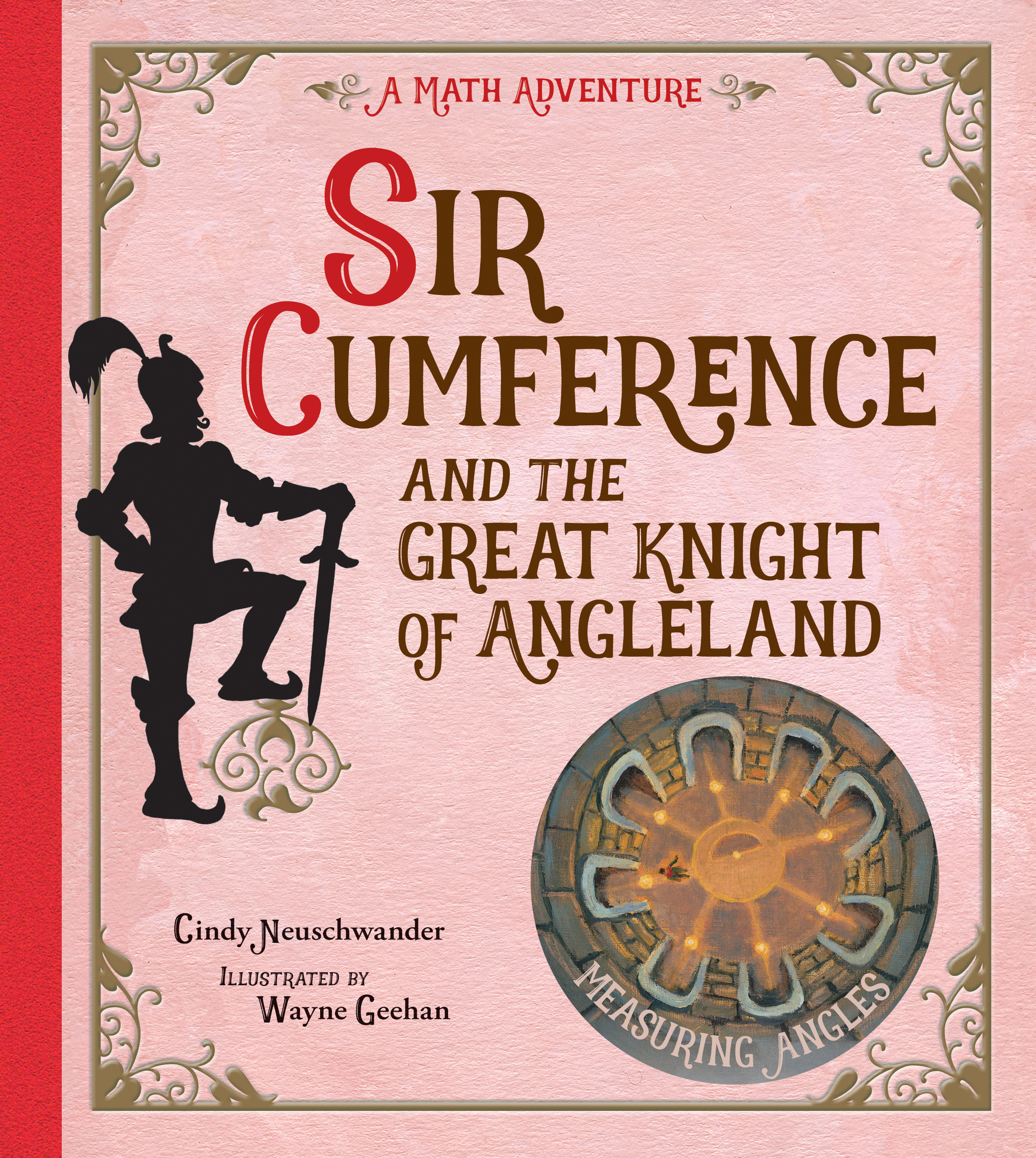 Sir Cumference and the Great Knight of Angleland by Cindy Neuschwander