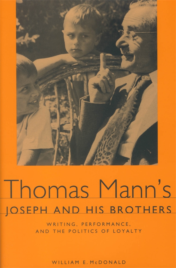 Thomas Mann's <i>joseph and His Brothers</i> by William E. McDonald