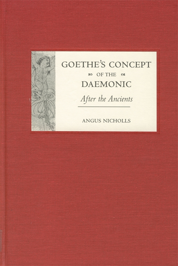 Goethe's Concept of the Daemonic by Angus Nicholls