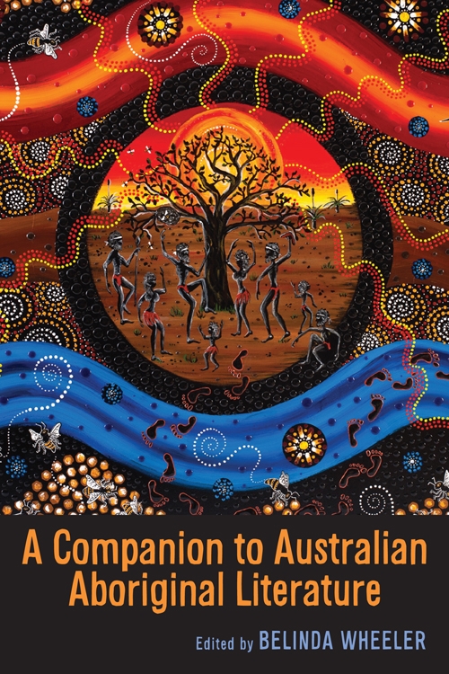 A Companion to Australian Aboriginal Literature by Belinda Wheeler