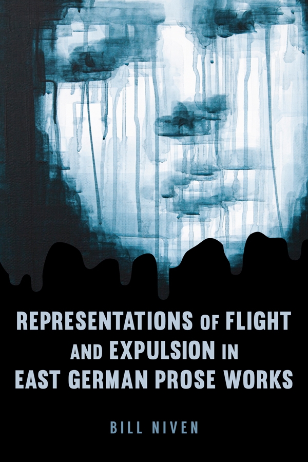 Representations of Flight and Expulsion in East German Prose Works by William Niven