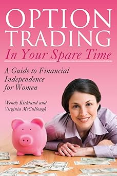 Option Trading in Your Spare Time by Wendy Kirkland