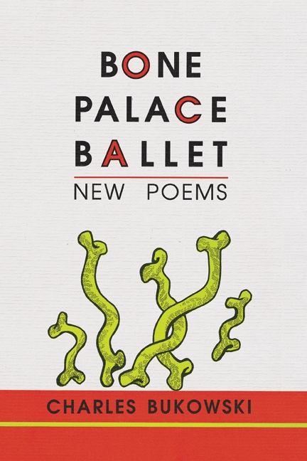Bone Palace Ballet by Charles Bukowski