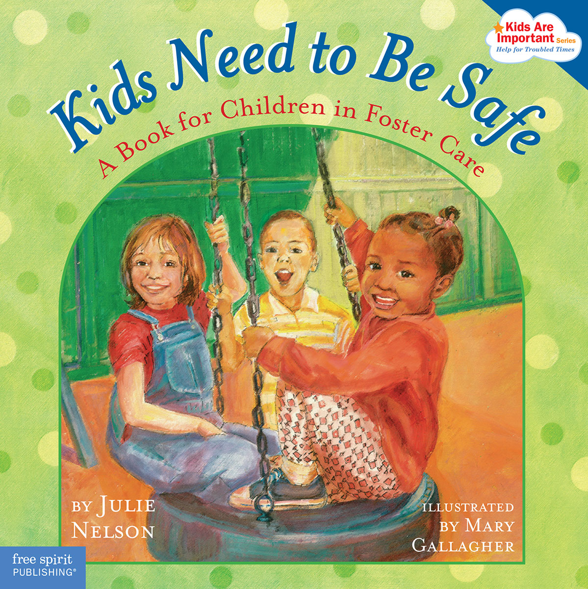 Kids Need to Be Safe by Julie Nelson