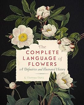 The Complete Language of Flowers by S. Theresa Dietz