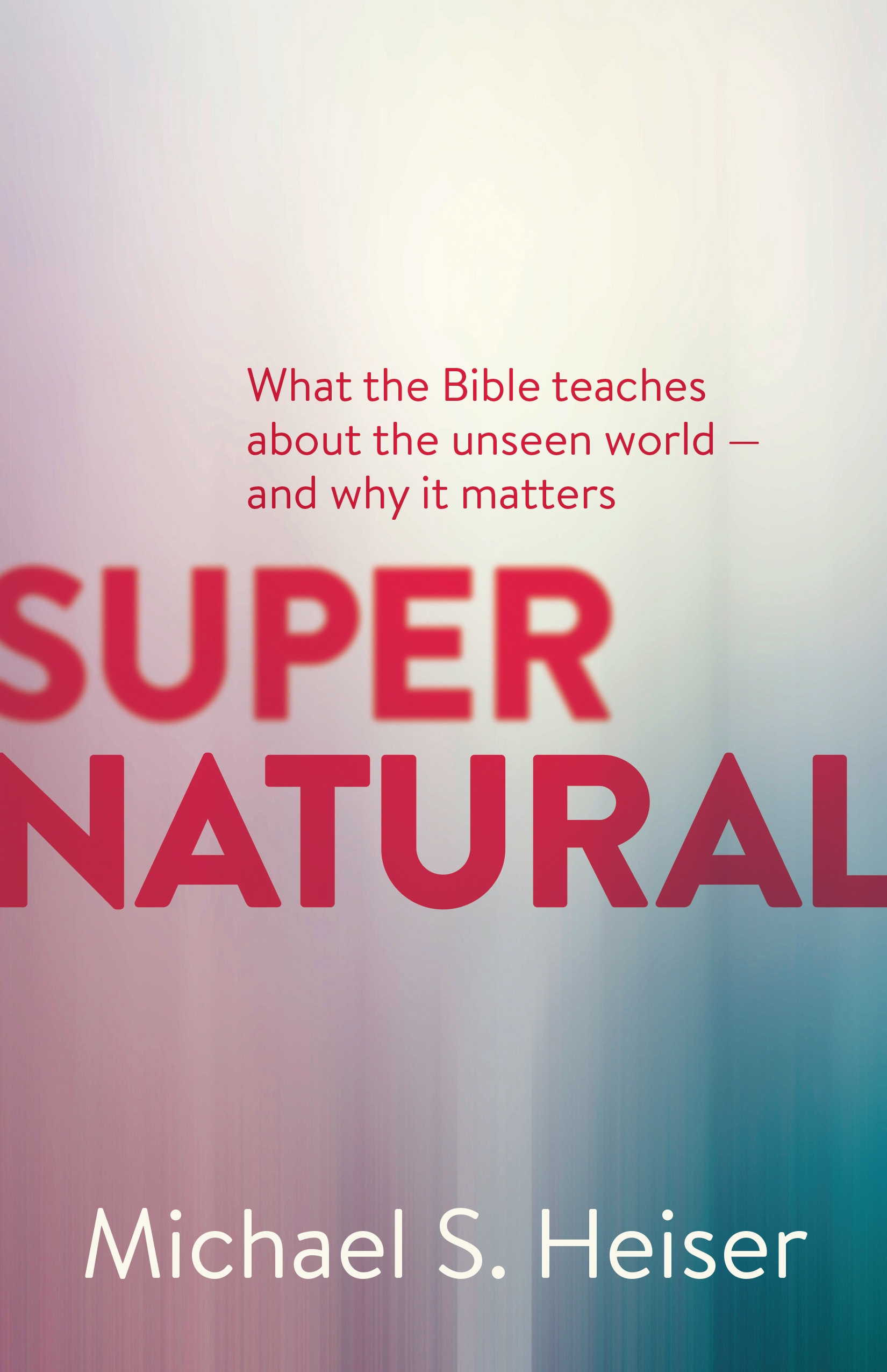 Supernatural by Dr. Michael S. Heiser