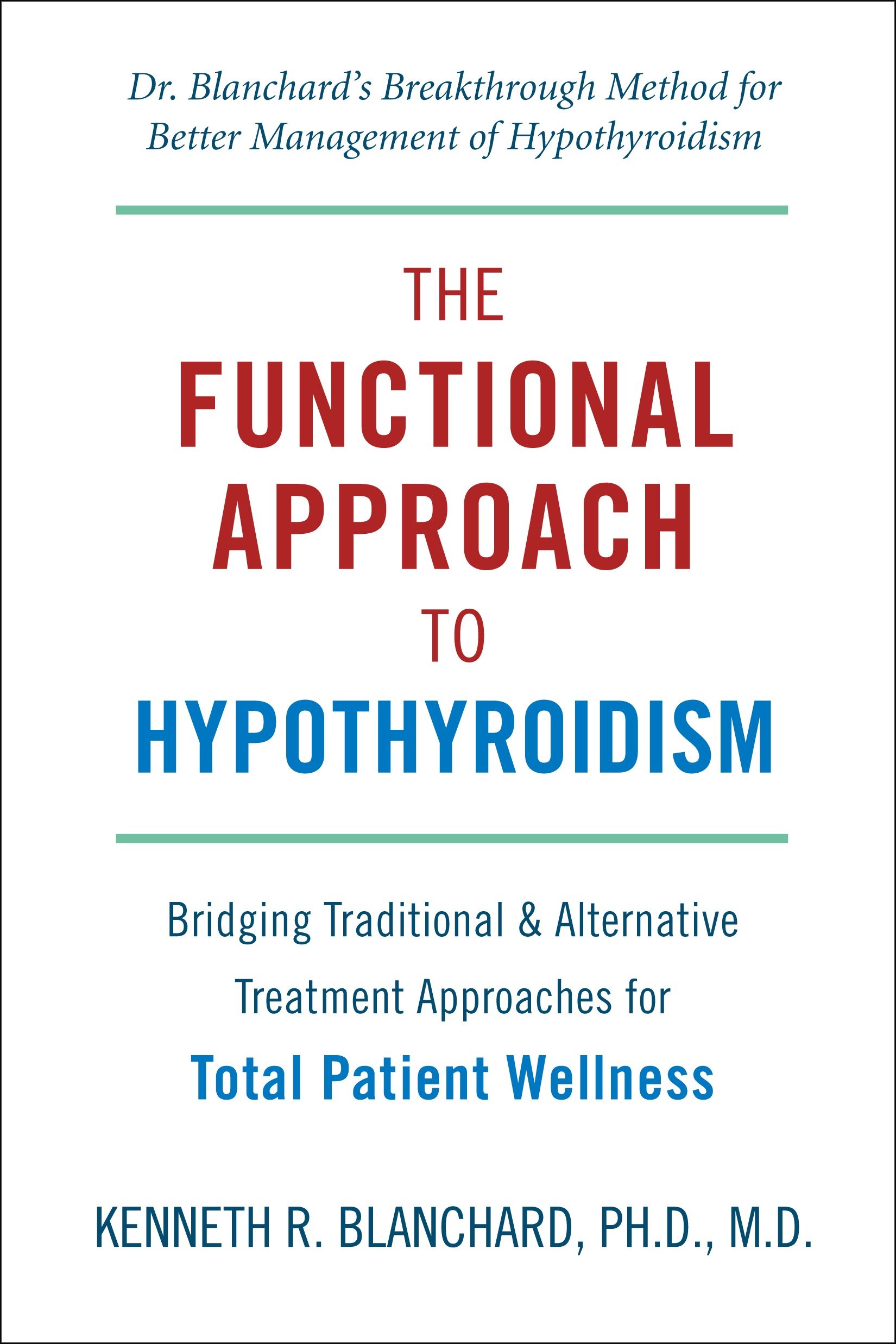 Functional Approach to Hypothyroidism by Kenneth Blanchard M.D.
