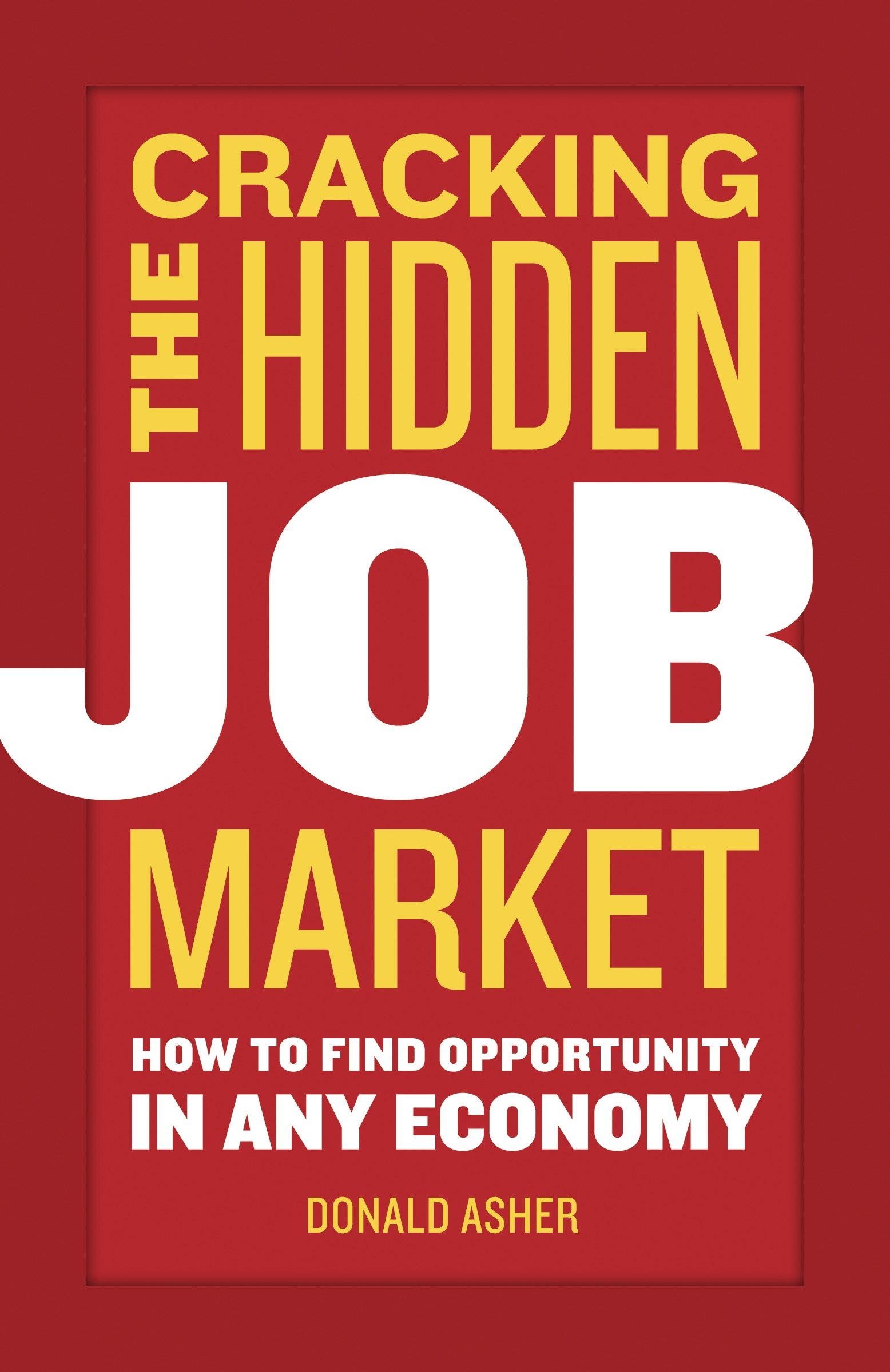 Cracking the Hidden Job Market by Donald Asher