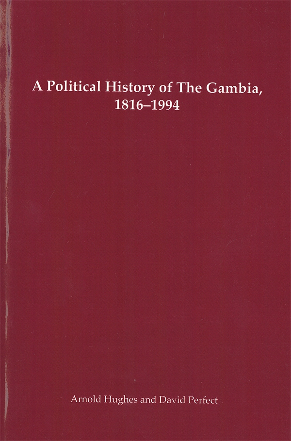 A Political History of the Gambia, 1816-1994 by Arnold Hughes