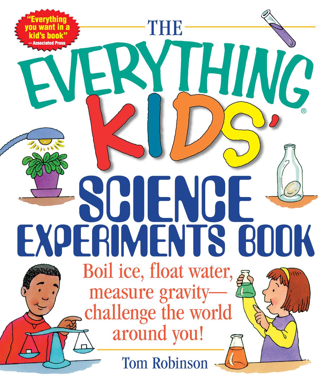 The Everything Kids' Science Experiments Book by Tom Robinson