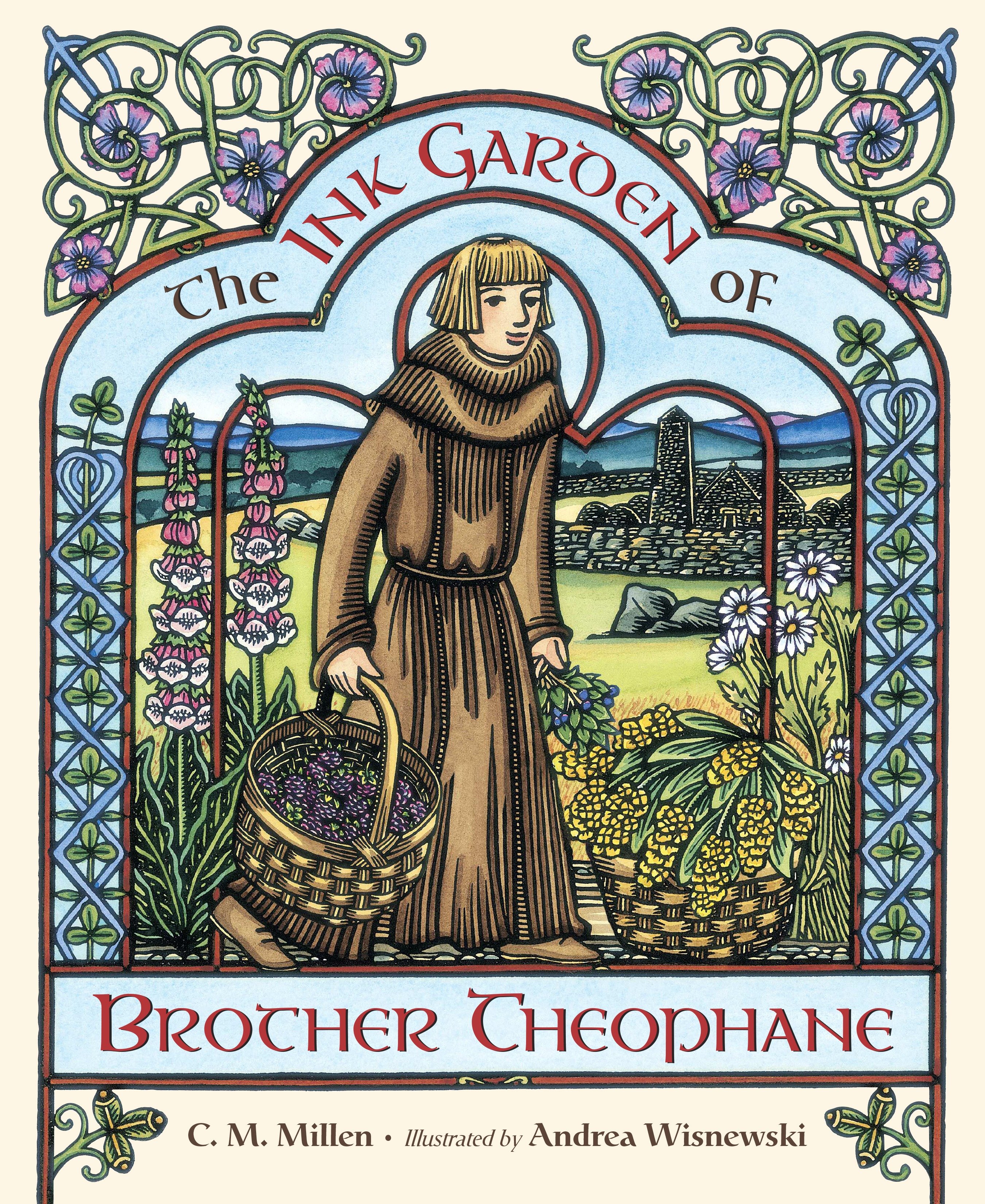 The Ink Garden of Brother Theophane by C.M. Millen