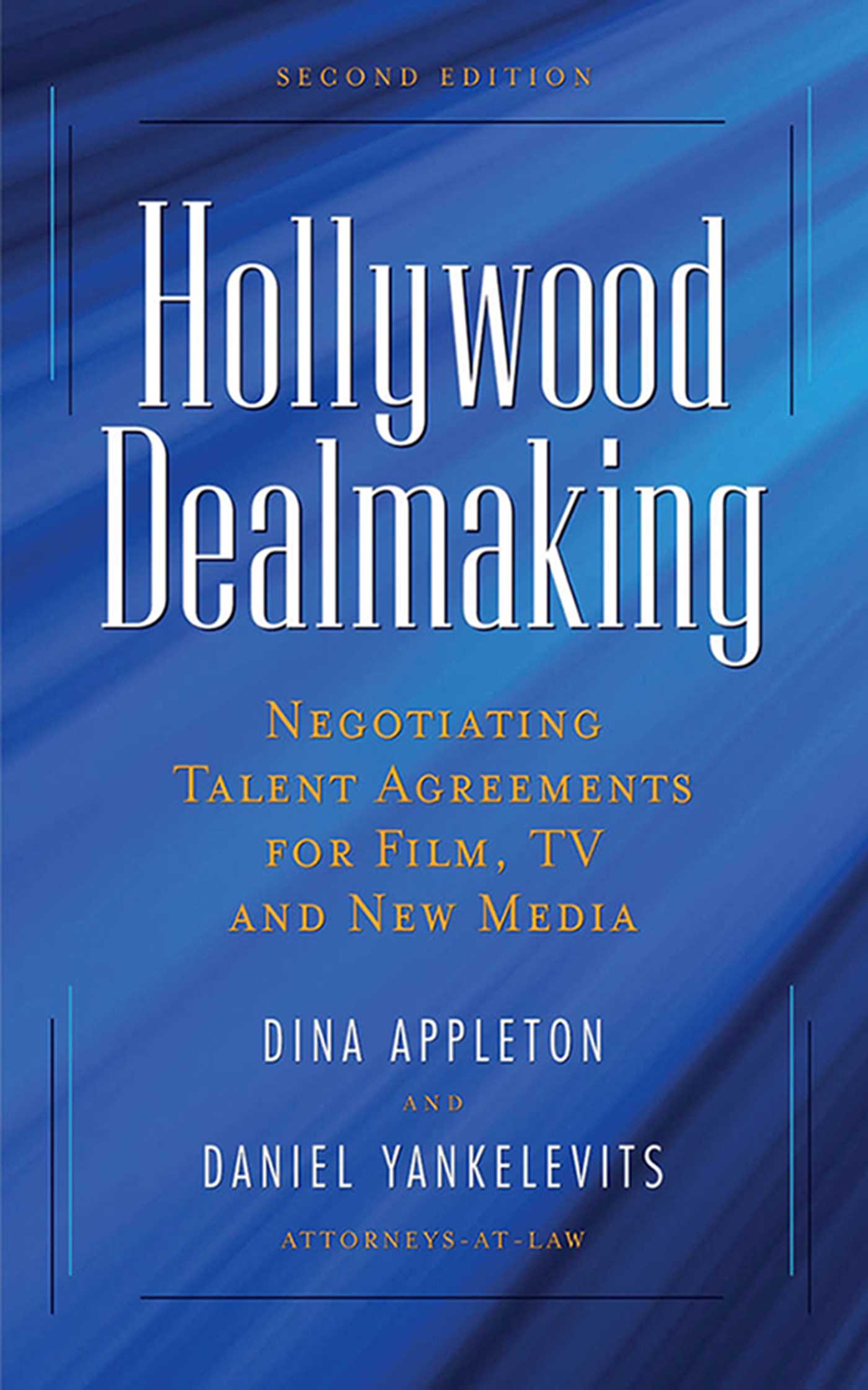 Hollywood Dealmaking by Dina Appleton