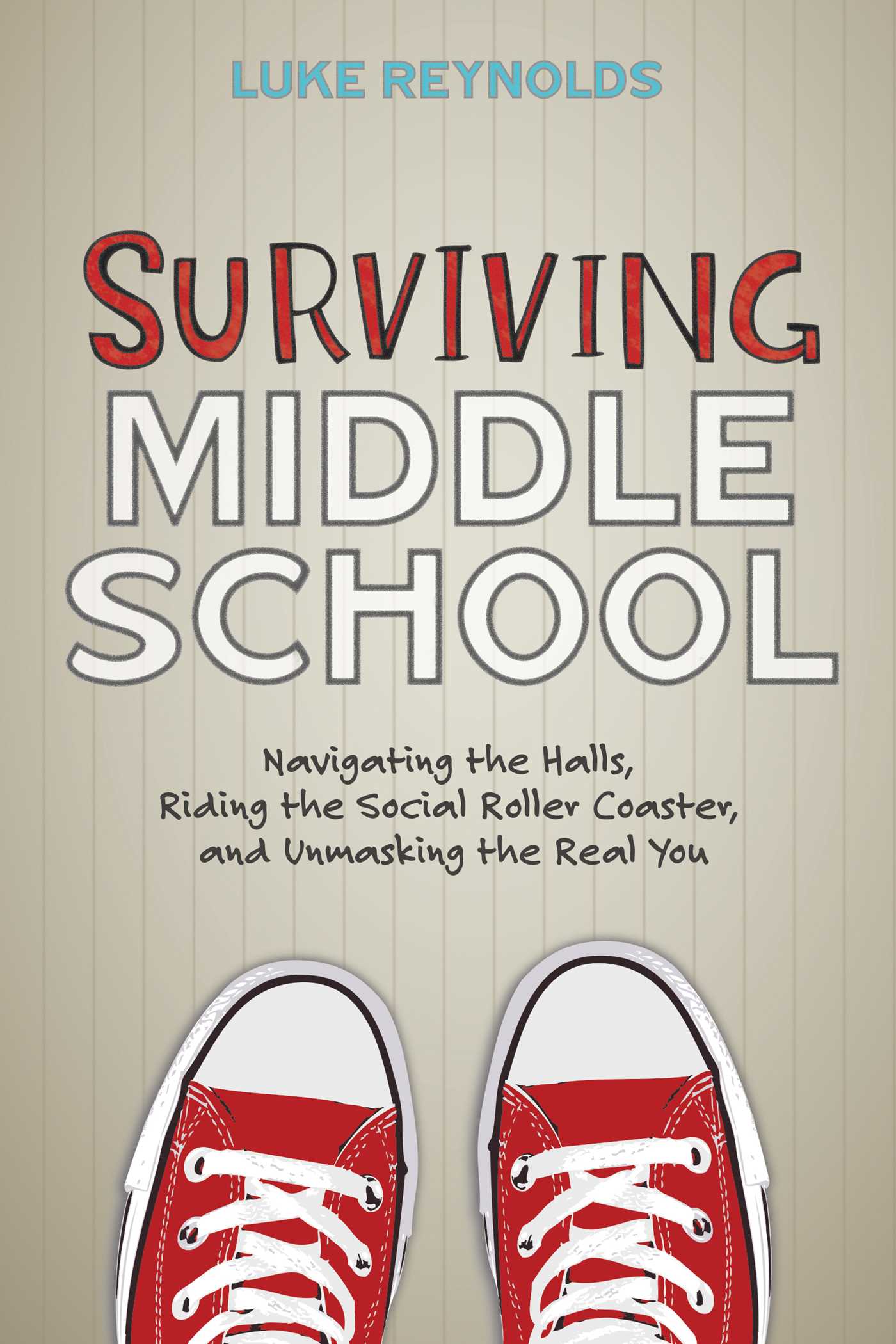 Surviving Middle School by Luke Reynolds