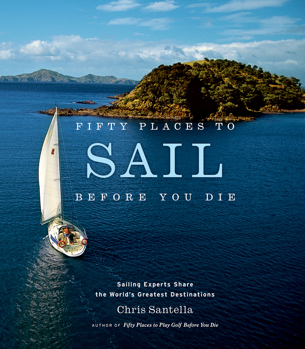 Fifty Places to Sail Before You Die by Chris Santella