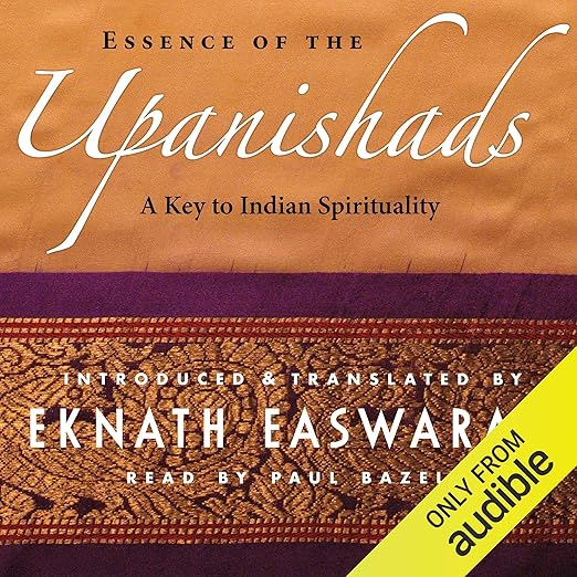 Essence of the Upanishads by Eknath Easwaran