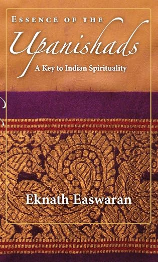 Essence of the Upanishads by Eknath Easwaran