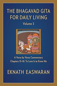 The Bhagavad Gita for Daily Living, Volume 3 by Eknath Easwaran