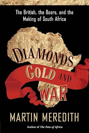 Diamonds, Gold, and War by Martin Meredith