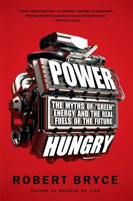 Power Hungry by Robert Bryce