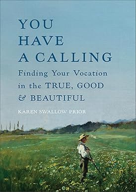 You Have a Calling by Karen Swallow Prior