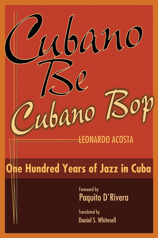Cubano Be, Cubano Bop by Leonardo Acosta