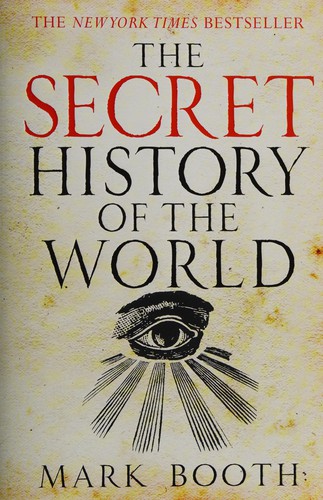 Secret History of the World, the by Mark Booth