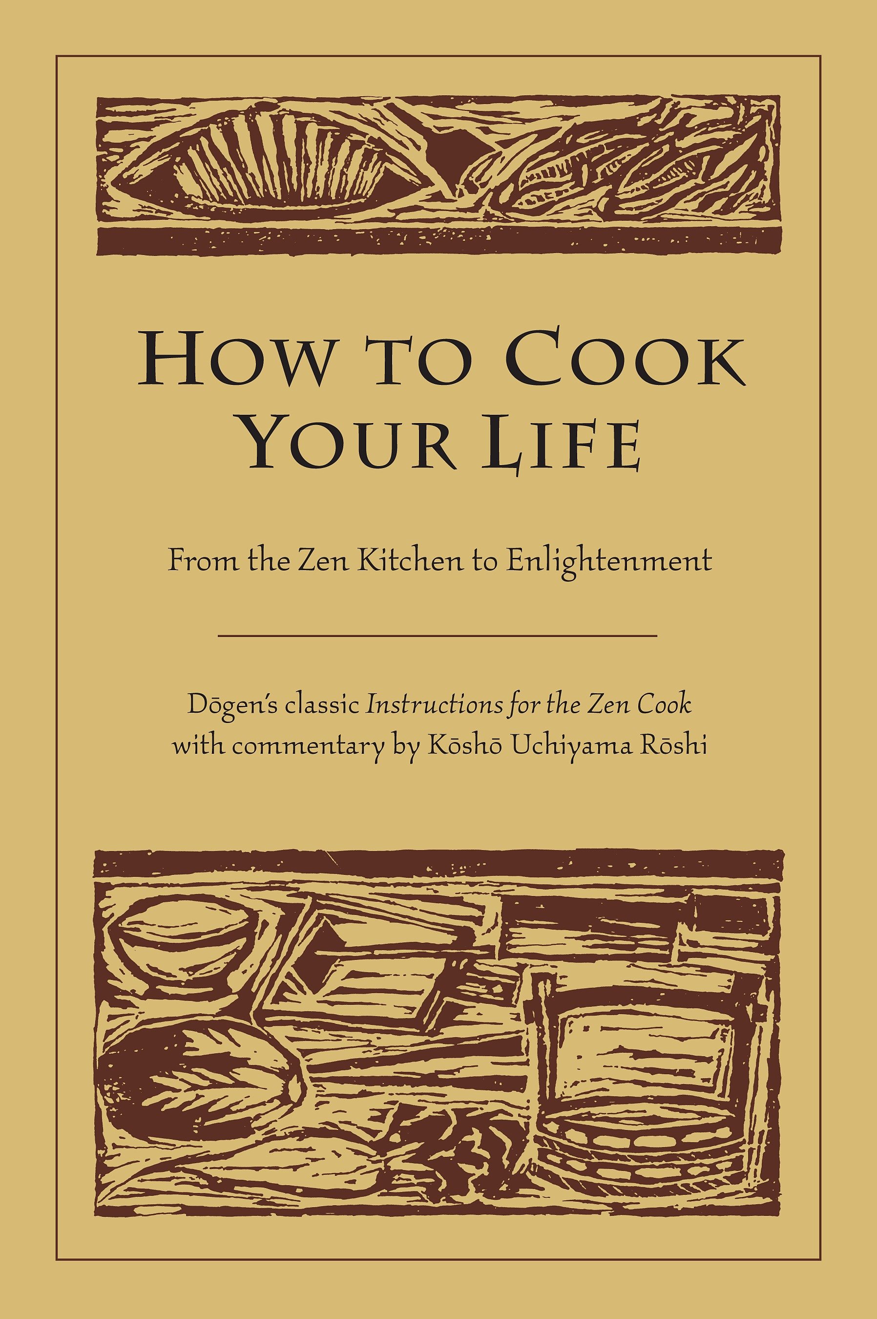 How to Cook Your Life by Dogen
