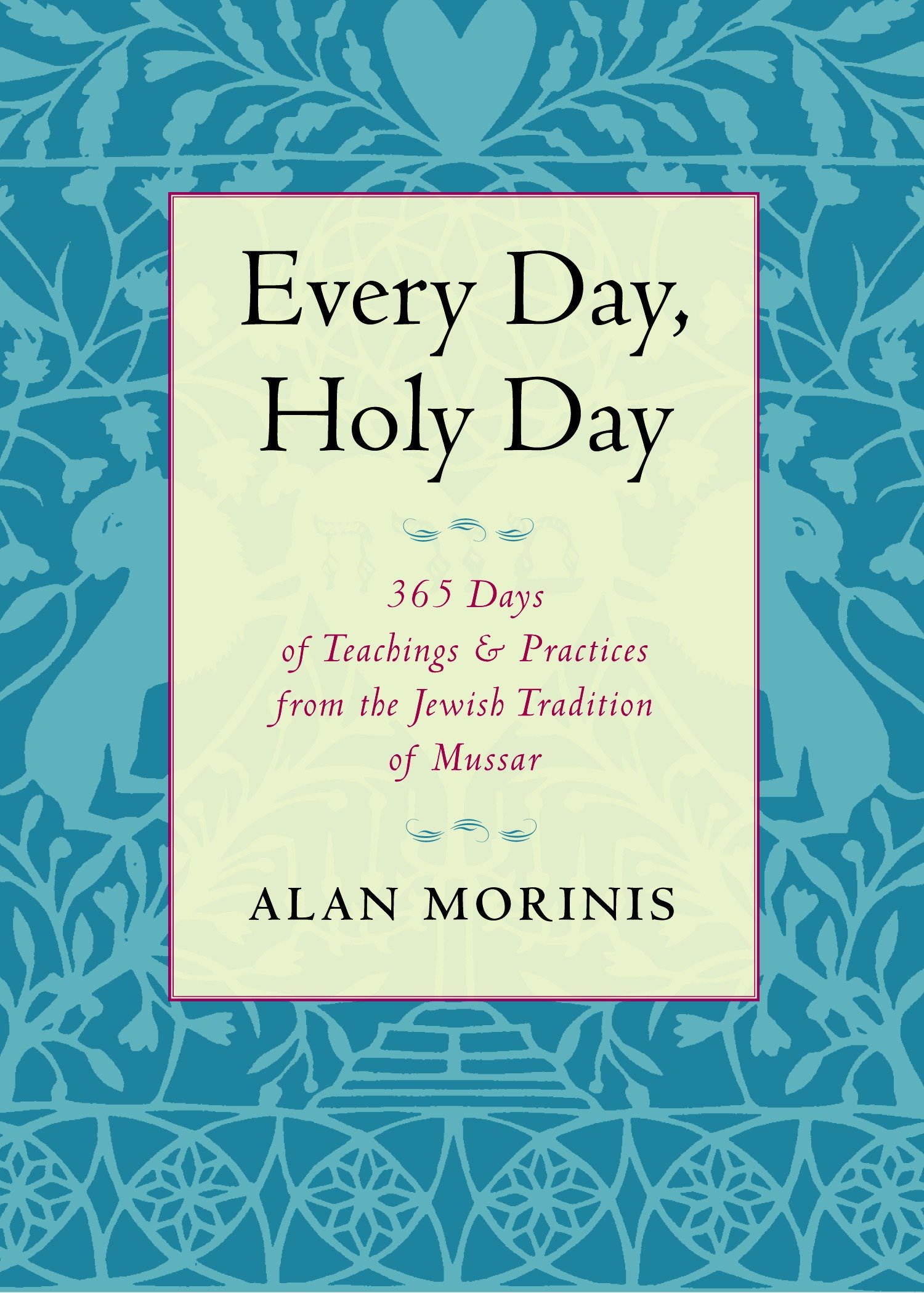 Every Day, Holy Day by Alan Morinis