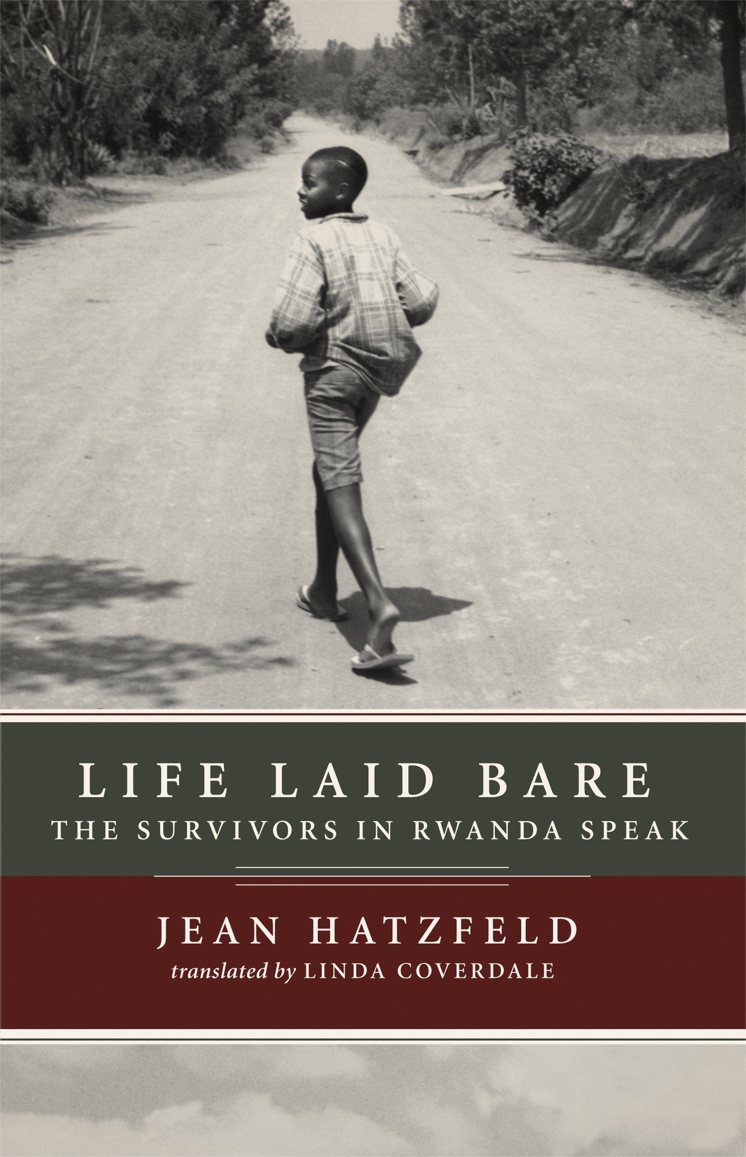 Life Laid Bare by Jean Hatzfeld