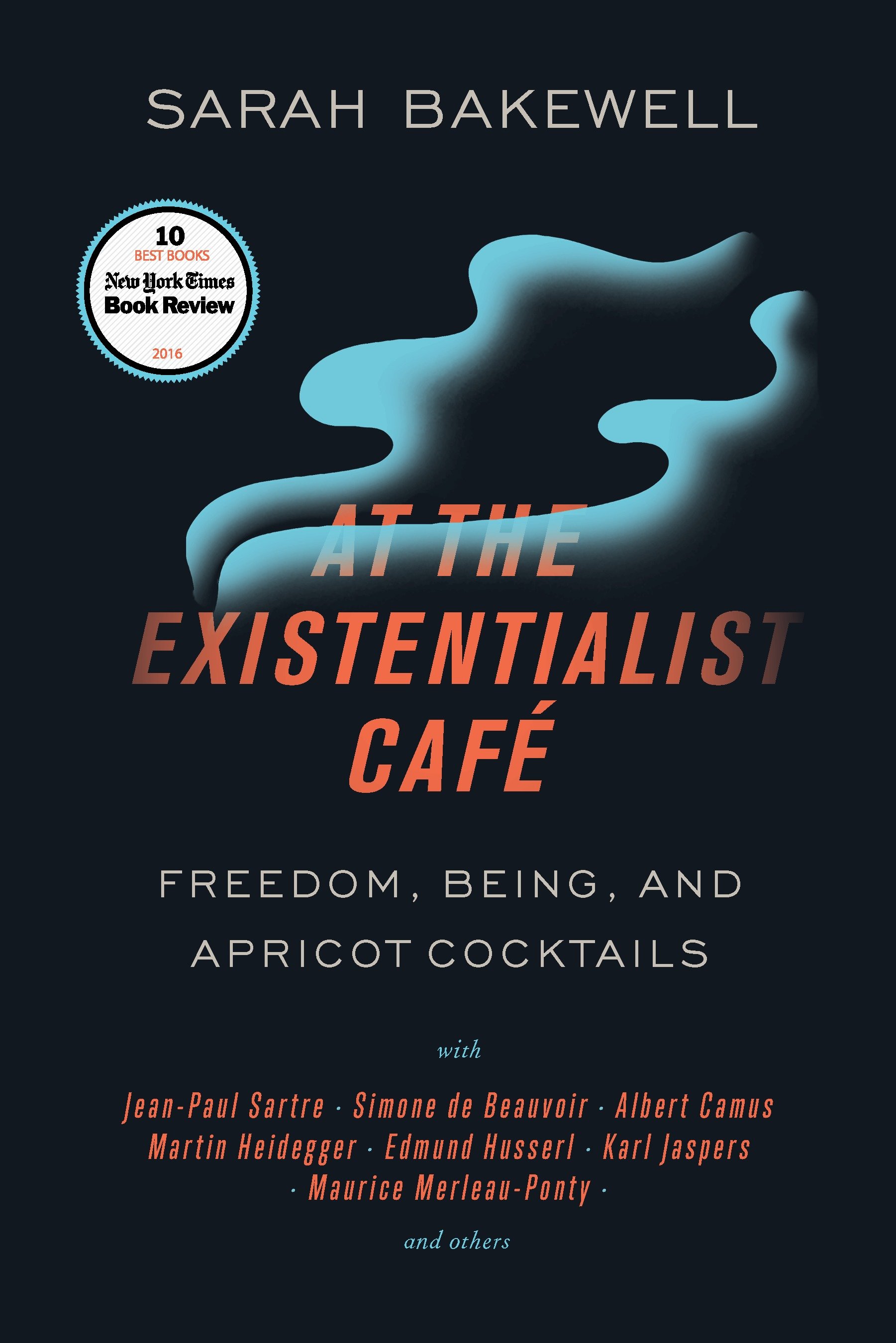 At the Existentialist Café by Sarah Bakewell