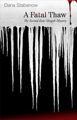 A Fatal Thaw by Dana Stabenow