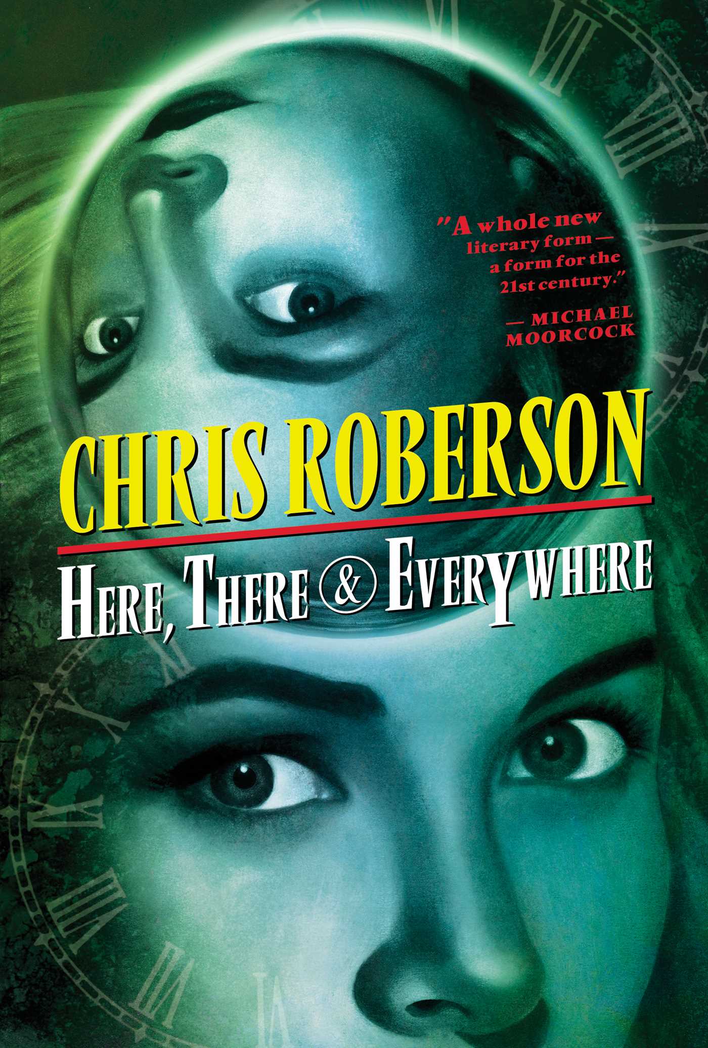 Here, There &amp; Everywhere by Chris Roberson