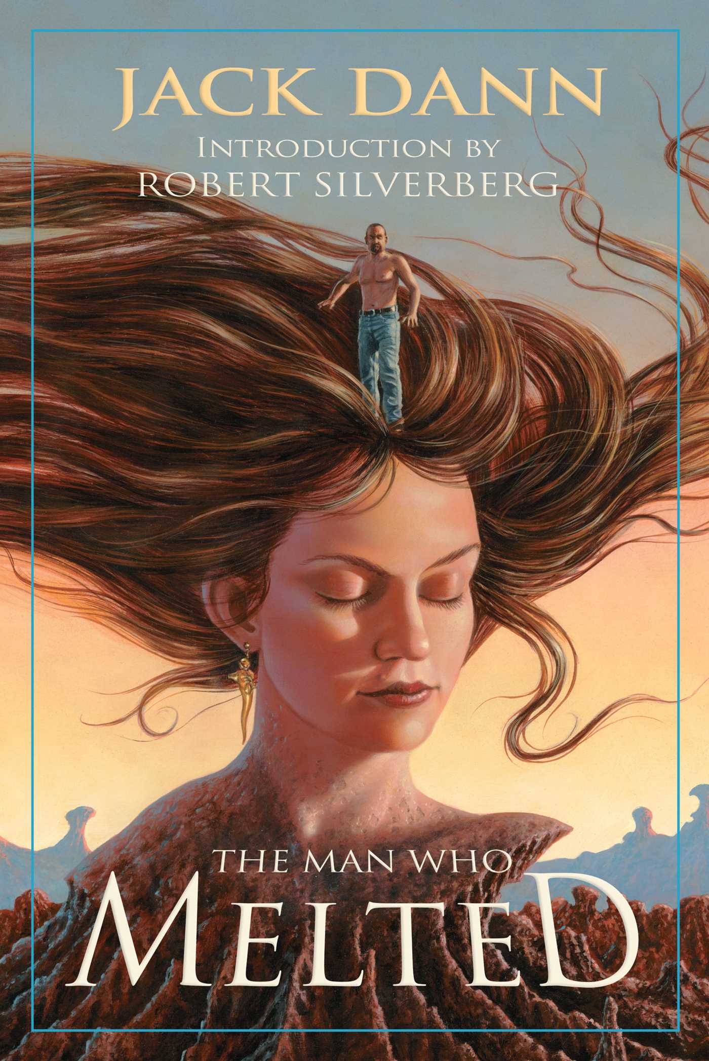 The Man Who Melted by Jack Dann