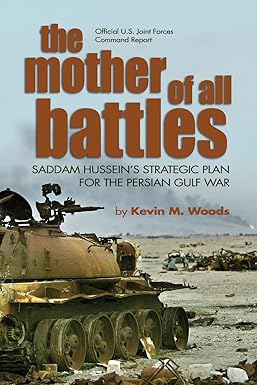 The Mother of All Battles by Kevin M. Woods USA (Ret.)