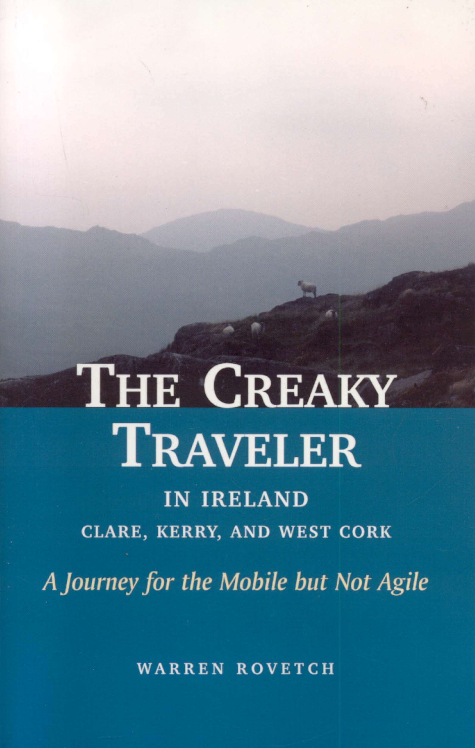 The Creaky Traveler in Ireland by Warren Rovetch