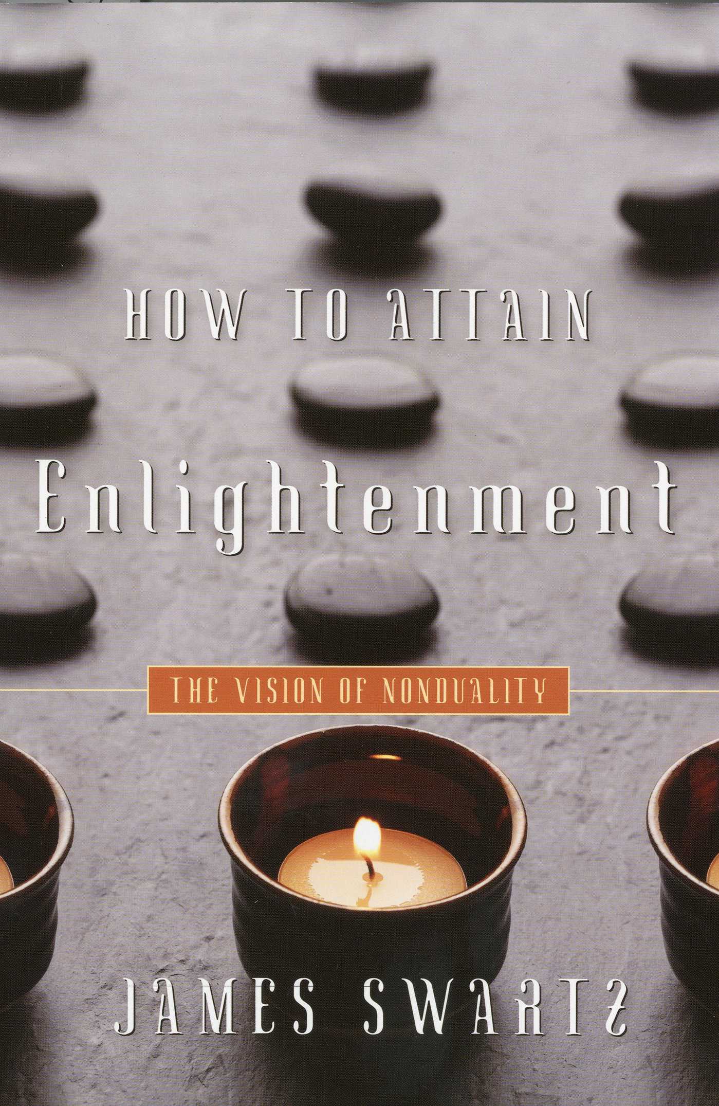 How to Attain Enlightenment by James Swartz