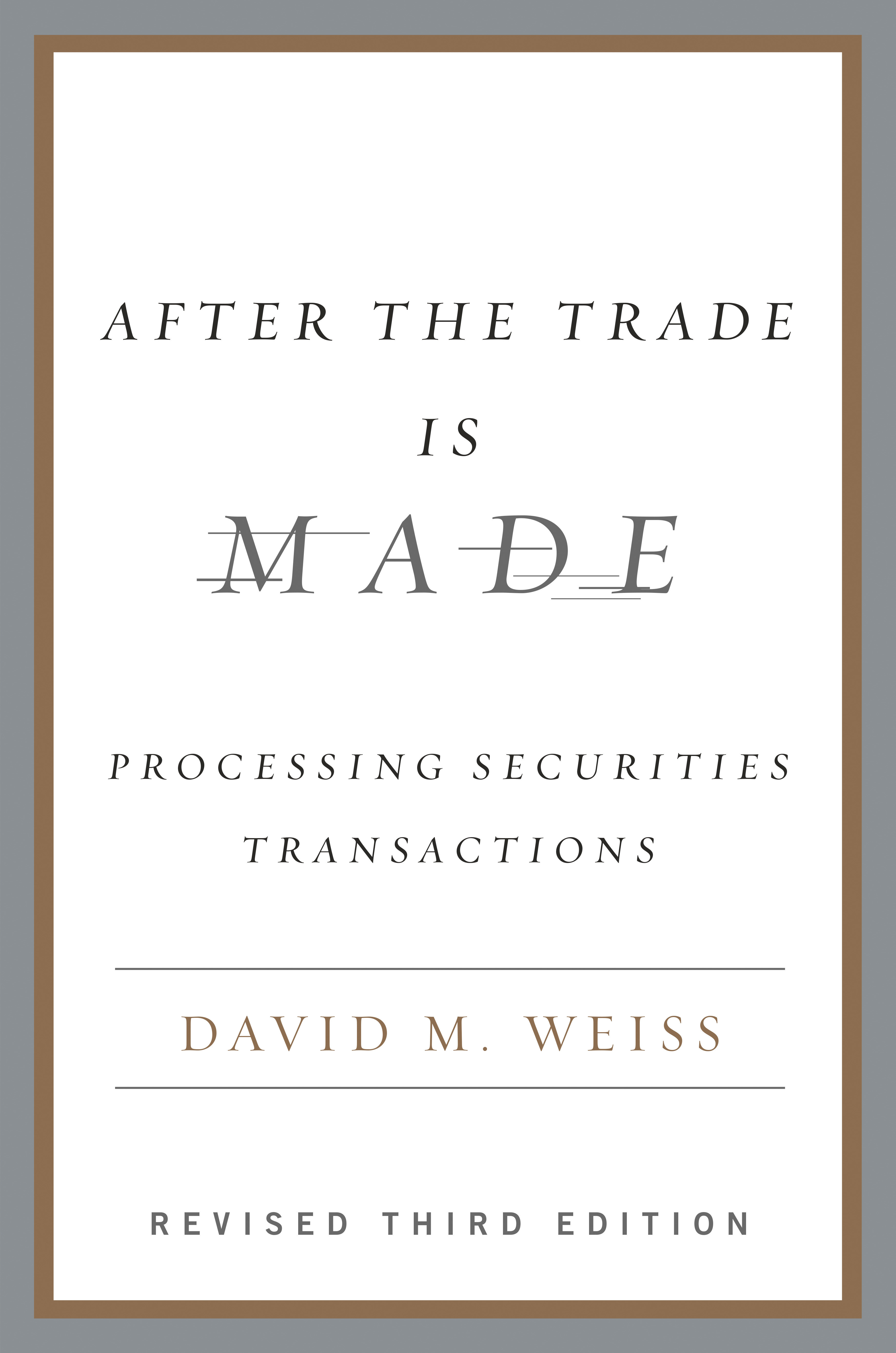 After the Trade Is Made, Revised Ed. by David M. Weiss