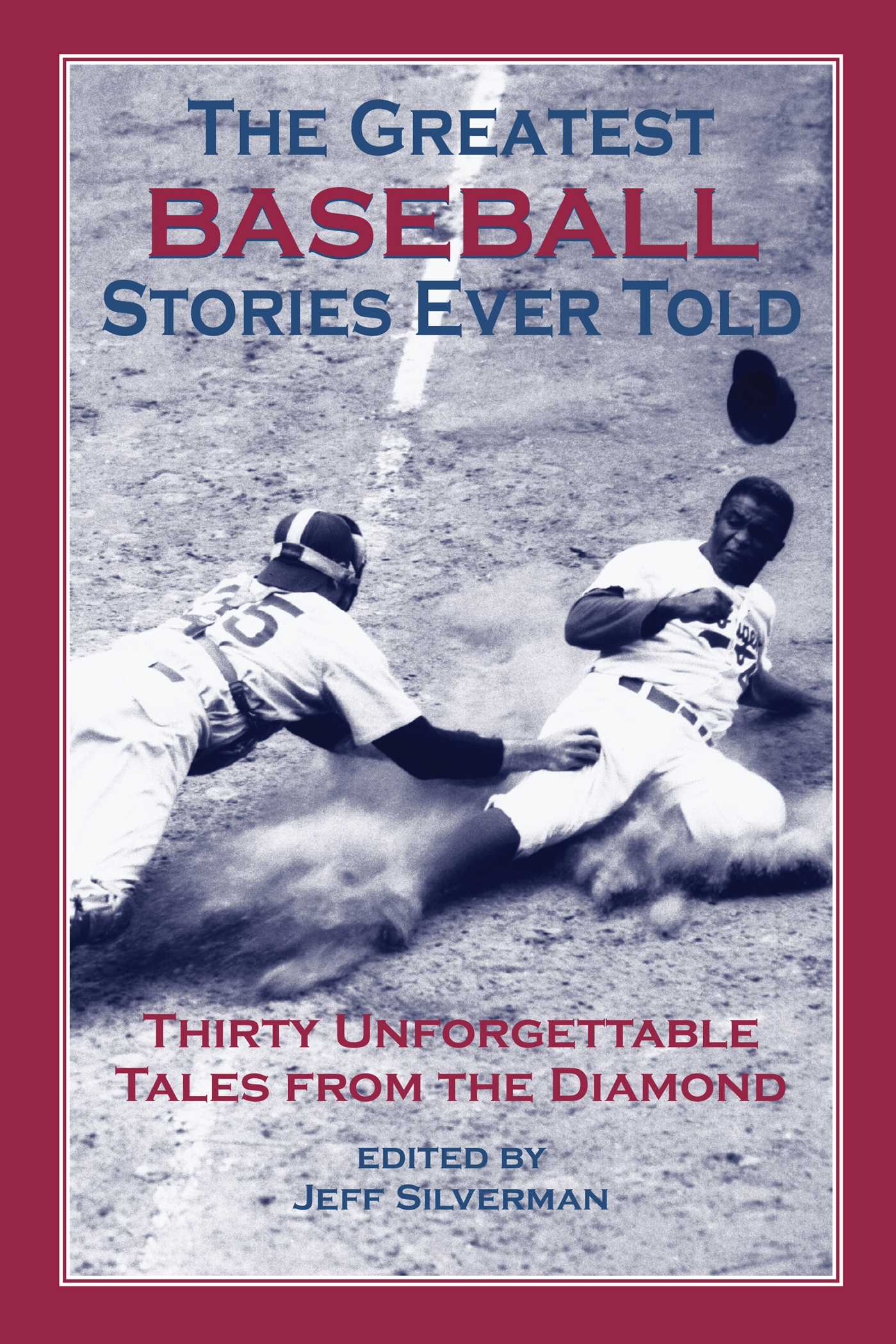 Greatest Baseball Stories Ever Told by Jeff Silverman