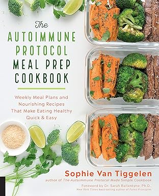Autoimmune Protocol Meal Prep Cookbook by Sophie Van Tiggelen
