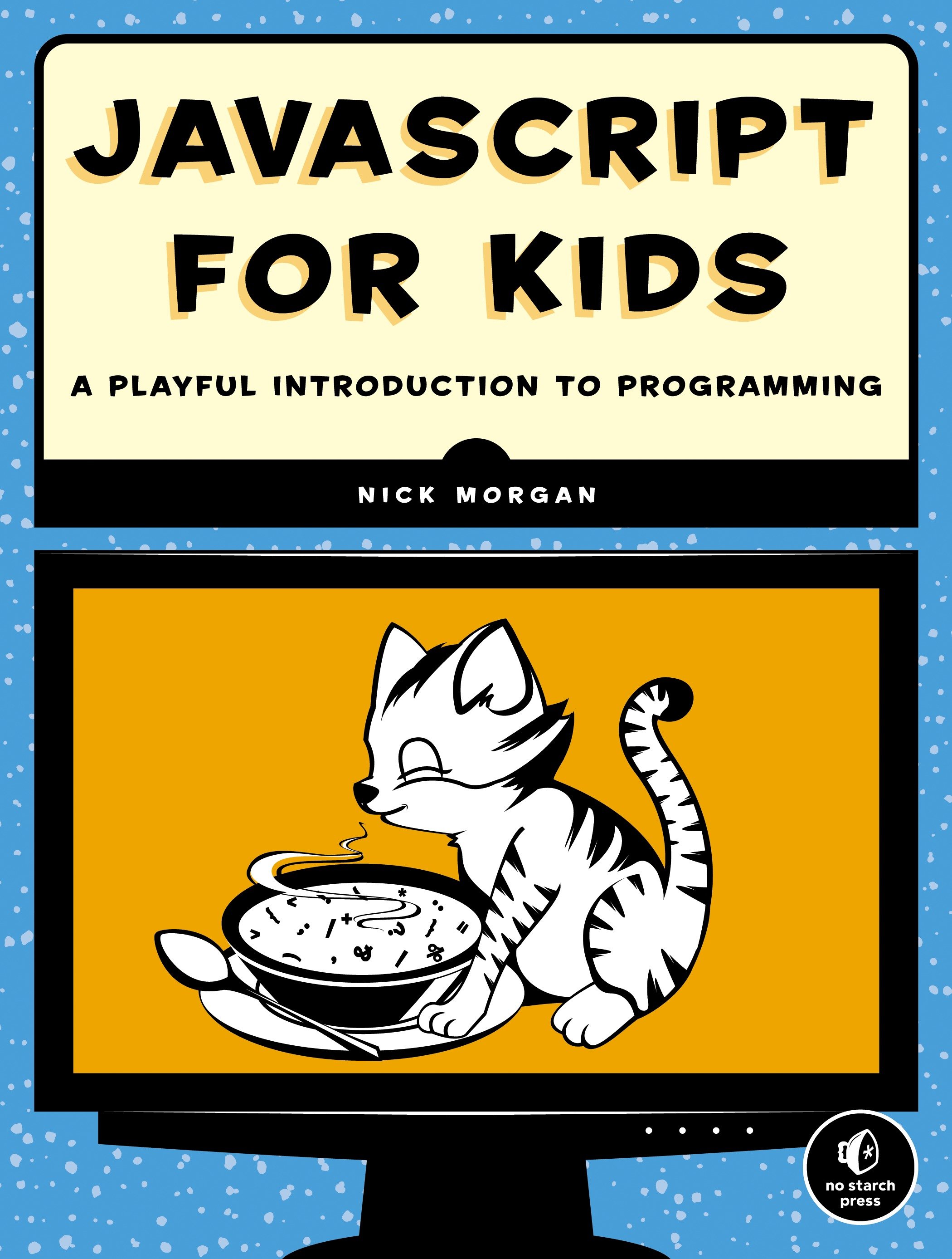 Javascript for Kids by Nick Morgan