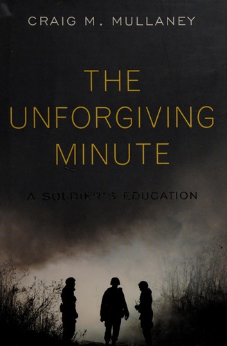 Unforgiving Minute, the by Craig Mullaney