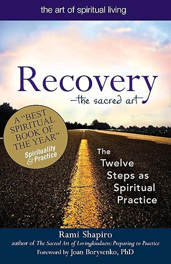 Recovery—the Sacred Art by Rabbi Rami Shapiro