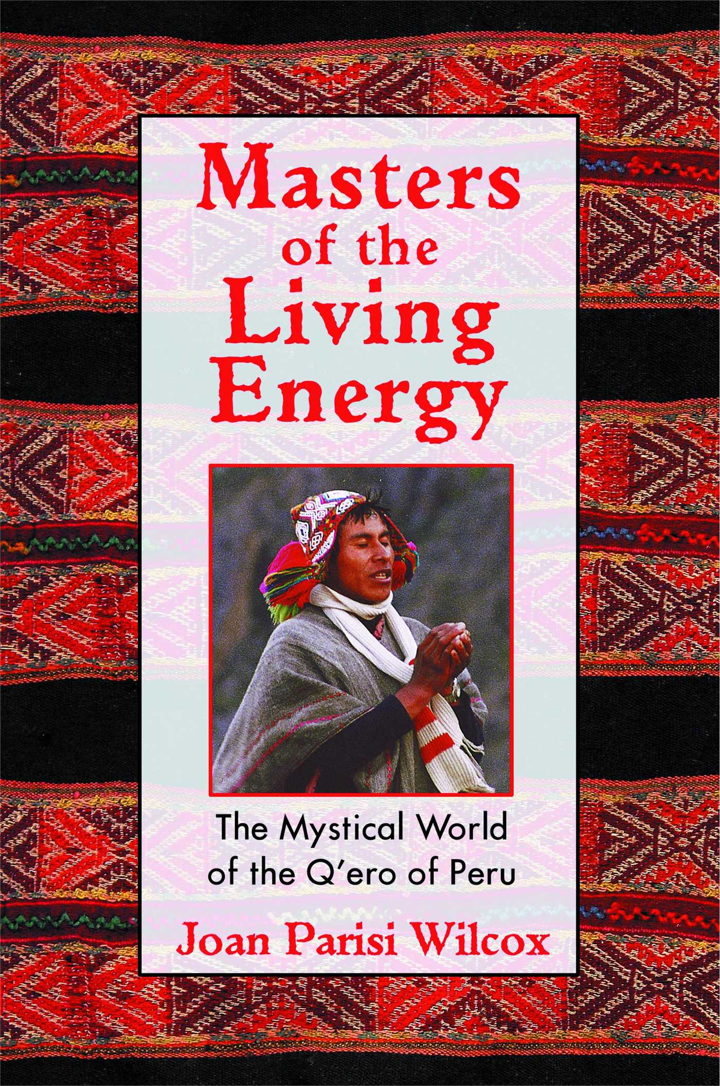 Masters of the Living Energy by Joan Parisi Wilcox