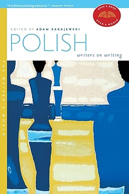 Polish Writers on Writing by Adam Zagajewski
