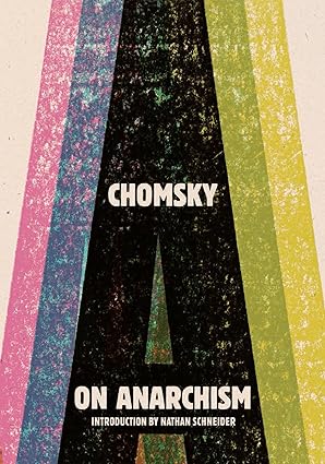 On Anarchism by Noam Chomsky