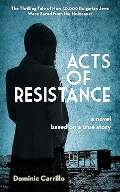 Acts of Resistance: a Novel by Dominic Carrillo