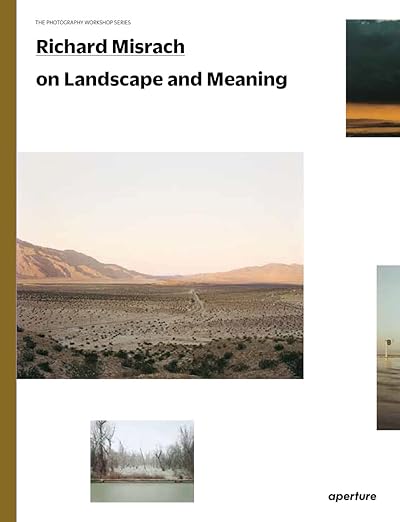 Richard Misrach on Landscape and Meaning by Richard Misrach