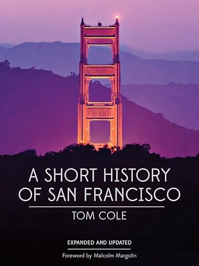 A Short History of San Francisco by Tom Cole